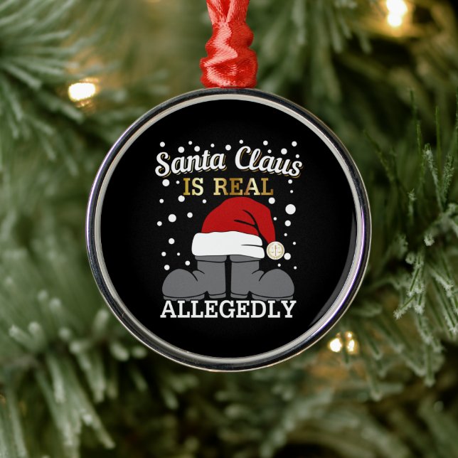 Weihnachten - Der Weihnachtsmann ist angeblich ech Ornament Aus Metall (Baum)