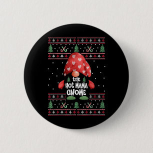 Weihnachten Die heiße Mama Gnome Ugly Sweater Xmas Button
