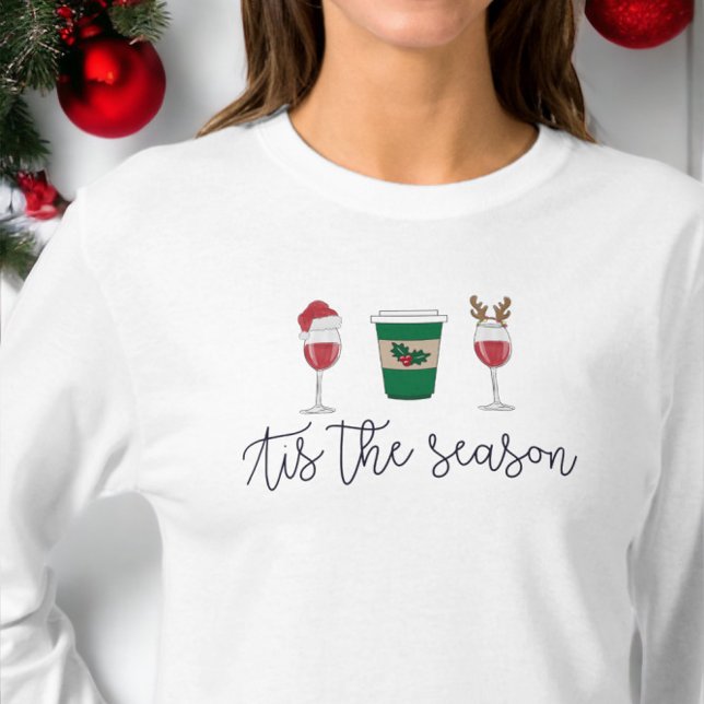 Weihnachten Dies ist die Jahreszeit Weinkaffee Wei T-Shirt (Von Creator hochgeladen)