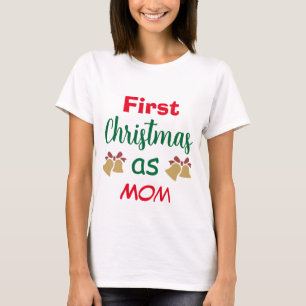 Weihnachten   Erste Weihnachten als Mama T-Shirt