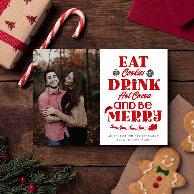 Weihnachten essen Cookies trinken Kakao Sei fröhli (Christmas Eat Cookies Drink Cocoa Be Merry Photo Holiday Card)