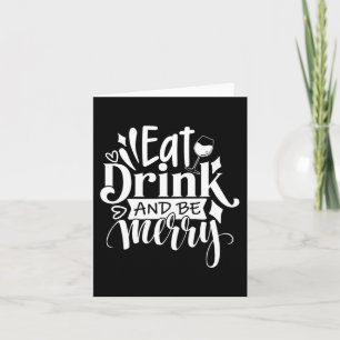 Weihnachten essen Drink und Sei froh T-Shirt Spaß Karte