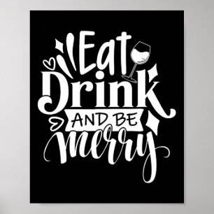 Weihnachten essen Drink und Sei froh T-Shirt Spaß  Poster