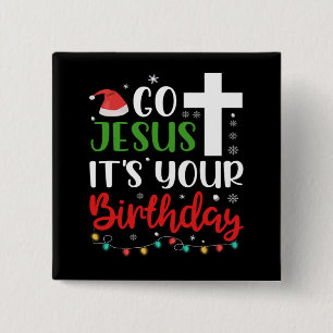 Weihnachten gehen Jesus seinen Geburtstag Funny We Button