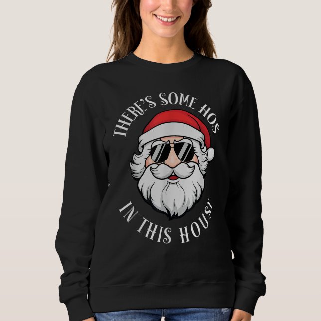 Weihnachten gibt es in diesem Haus ein paar Hos Sweatshirt (Vorderseite)