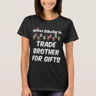 Weihnachten höchstwahrscheinlich Handel Bruder Xma T-Shirt