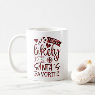 Weihnachten höchstwahrscheinlich Santas Favorite P Kaffeetasse