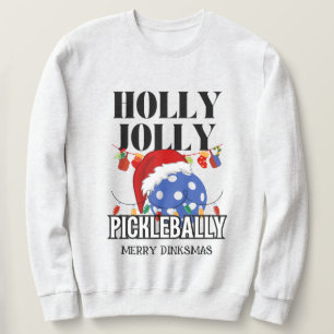 Weihnachten HOLLY JOLLY PICKLEBALLY Sweatshirt