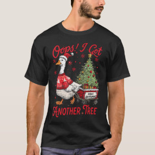 Weihnachten Hoppla, ich habe einen weiteren Baum D T-Shirt