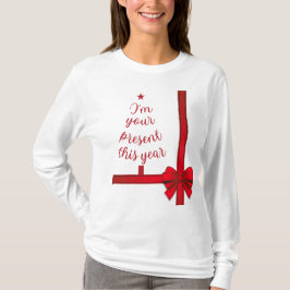 Weihnachten Ich bin dein Gegenwart in diesem Jahr  T-Shirt