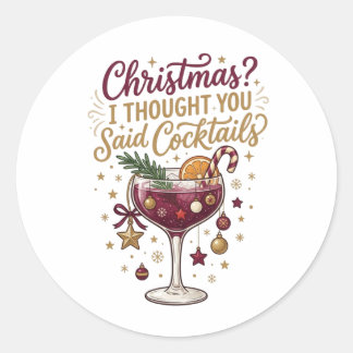 Weihnachten ich dachte, du hättest Cocktails gesag Runder Aufkleber