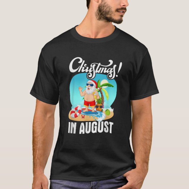 Weihnachten im August Weihnachten Weihnachten Somm T-Shirt (Vorderseite)