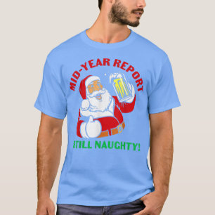 Weihnachten im Juli Halbjahr Bericht noch immer sc T-Shirt