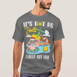 Weihnachten im Juli heiß wie Balls im Sommer T-Shirt