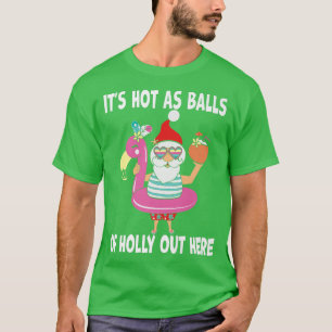 Weihnachten im Juli heiß wie Balls im Sommer T-Shirt
