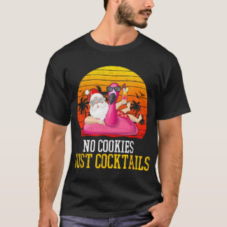 Weihnachten im Juli Keine Cookies nur Cocktails So T-Shirt
