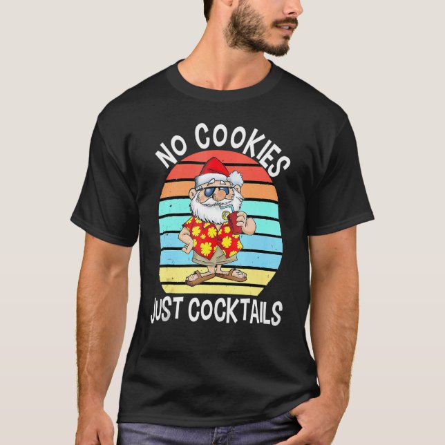 Weihnachten im Juli Keine Cookies nur Cocktails T-Shirt (Vorderseite)