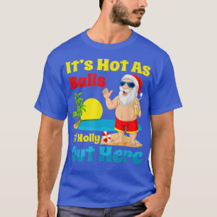 Weihnachten im Juli Sommer Heiß als Säle Hol T-Shirt