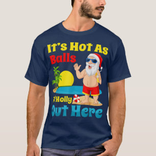 Weihnachten im Juli Sommer Heiß als Säle Hol T-Shirt