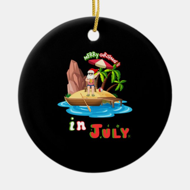 Weihnachten im Juli Weihnachten im Juli sarkastisc Keramik Ornament (Vorne)