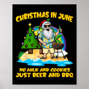 Weihnachten im Juni Keine Milch und Kekse, nur Bie Poster