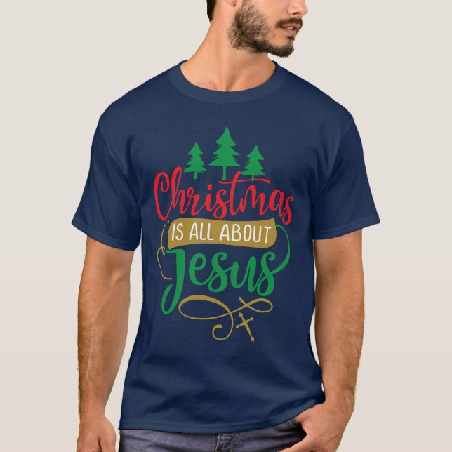 Weihnachten ist alles über Jesus Script T-Shirt (Vorderseite)