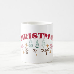 Weihnachten ist ein Cup - Weihnachten Kaffeetasse