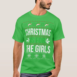 Weihnachten ist für Mädchen hässliche Weihnachtspu T-Shirt