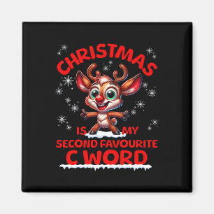 Weihnachten ist mein zweiter Favorit C Word lustig Magnet