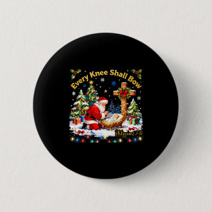 Weihnachten jedes Knie soll sich beugen Santa Weih Button