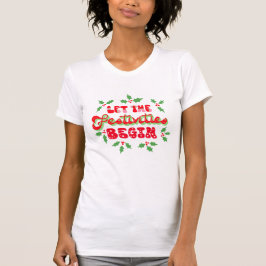 Weihnachten Lass Die Feierlichkeiten starten Sie d T-Shirt