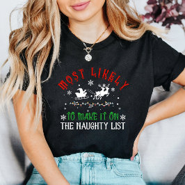 Weihnachten Lustig Höchstwahrscheinlich auf der Un T-Shirt