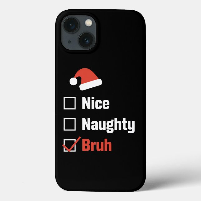 Weihnachten Naughty Bruh Funny Xmas List Case-Mate iPhone Hülle (Rückseite)