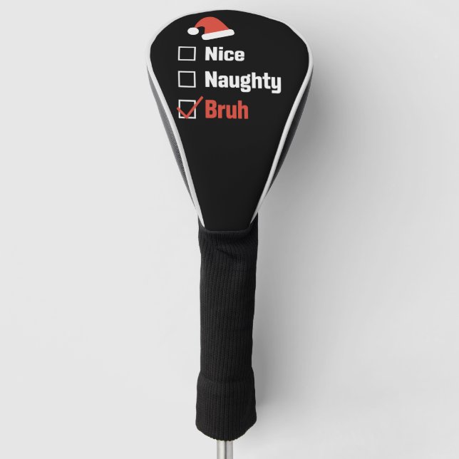Weihnachten Naughty Bruh Funny Xmas List Golf Headcover (Vorderseite)