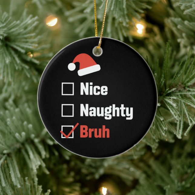 Weihnachten Naughty Bruh Funny Xmas List Keramik Ornament (Baum)