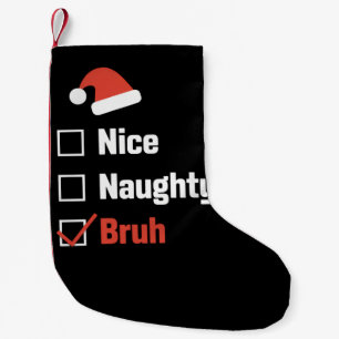 Weihnachten Naughty Bruh Funny Xmas List Kleiner Weihnachtsstrumpf