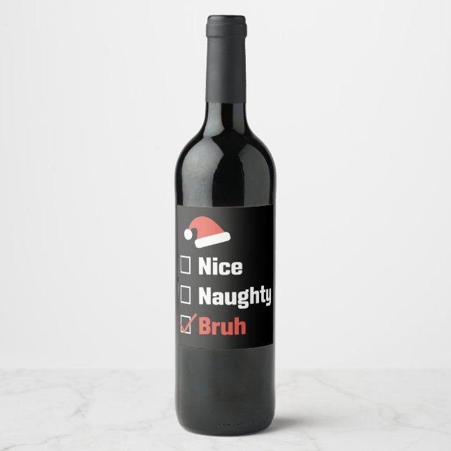 Weihnachten Naughty Bruh Funny Xmas List Weinetikett (Vorderseite)