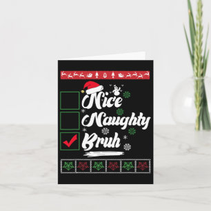 Weihnachten Naughty Bruh Funny Xmas Liste Frauen Karte