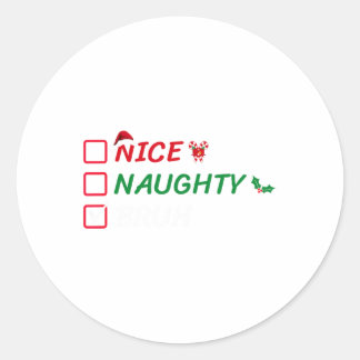 Weihnachten Naughty Bruh Funny Xmas Liste Frauen Runder Aufkleber