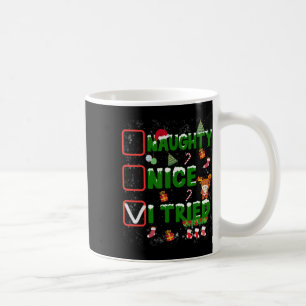 Weihnachten Naughty I Tried Funny Christmas Fam Kaffeetasse