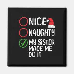 Weihnachten Naughty meine Schwester machte mich ma Magnet