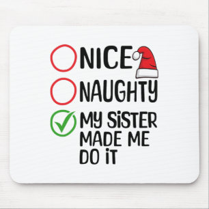 Weihnachten Naughty meine Schwester machte mich ma Mousepad