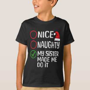 Weihnachten Naughty meine Schwester machte mich ma T-Shirt
