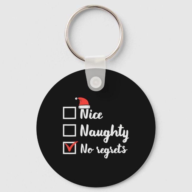 Weihnachten Naughty No Regrets Funny Xmas Liste Schlüsselanhänger (Vorderseite)