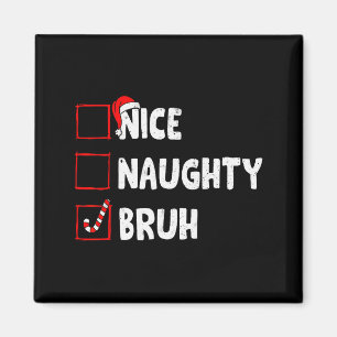 Weihnachten Nett Unartig Bruh Lustige Weihnachtsli Magnet