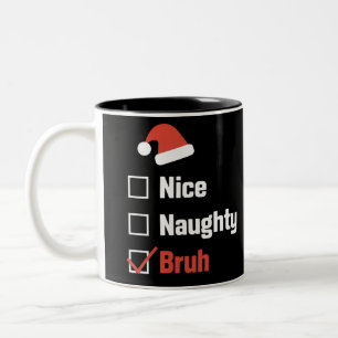 Weihnachten Nett Unartig Bruh Lustige Weihnachtsli Zweifarbige Tasse