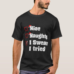 Weihnachten Nett Unartig Ich schwöre ich habe es v T-Shirt