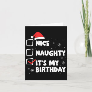Weihnachten Nice Naughty Es ist mein Geburtstag We Karte
