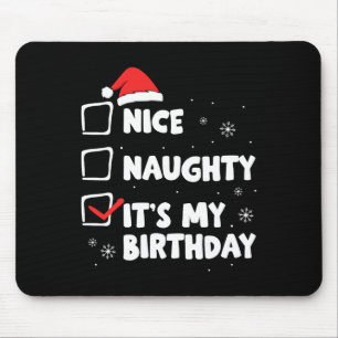 Weihnachten Nice Naughty Es ist mein Geburtstag We Mousepad