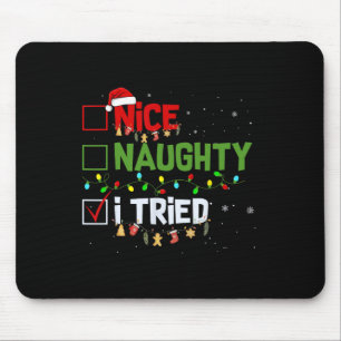 Weihnachten Nice Naughty I Triest Funny Holiday Xm Mousepad